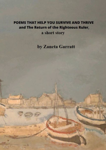 Poems That Help You Survive And Thrive And The Return Of The Rightful Ruler, A Short Story