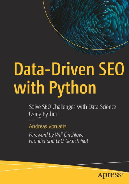 Data-Driven Seo With Python: Solve Seo Challenges With Data Science Using Python