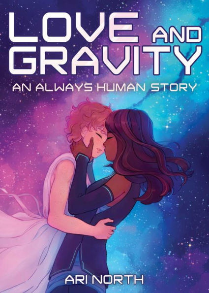 Love And Gravity: A Graphic Novel (Always Human, #2)