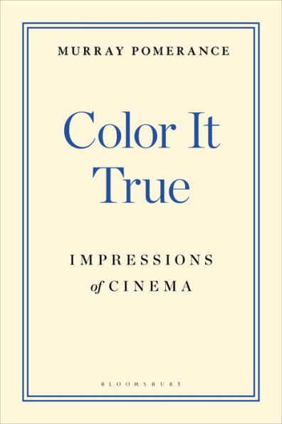 Color It True: Impressions Of Cinema