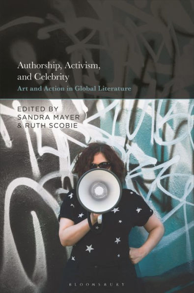 Authorship, Activism And Celebrity: Art And Action In Global Literature