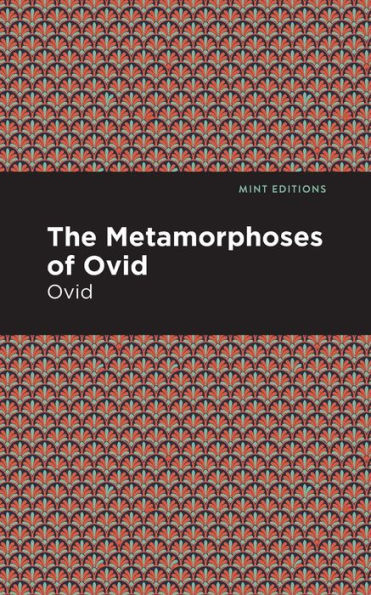 The Metamorphoses Of Ovid (Mint Editions (Poetry And Verse))