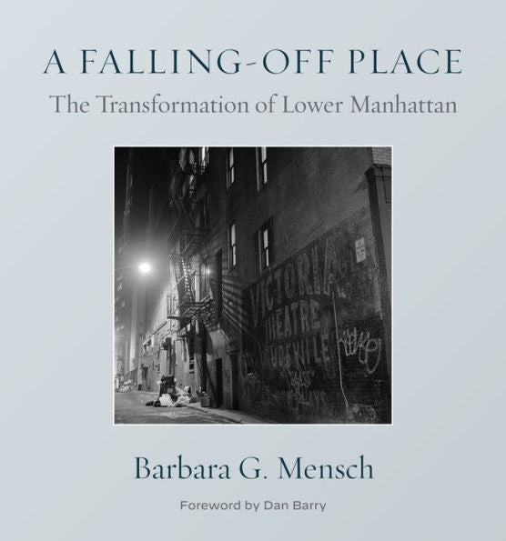 A Falling-Off Place: The Transformation Of Lower Manhattan