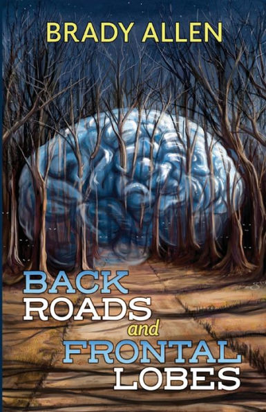 Back Roads And Frontal Lobes