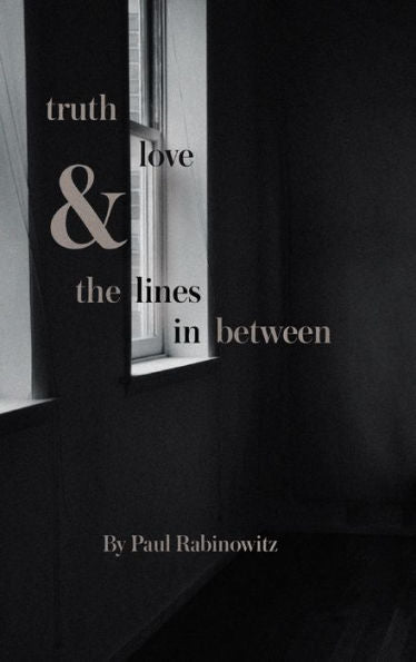 Truth, Love And The Lines In Between