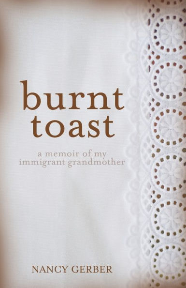 Burnt Toast: A Memoir Of My Immigrant Grandmother