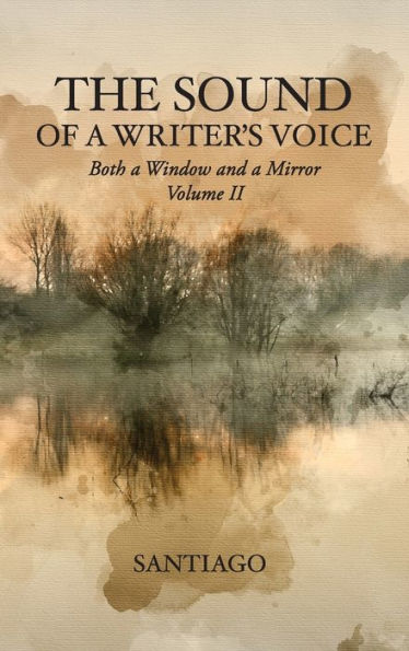 The Sound Of A Writer'S Voice: Both A Window And A Mirror Volume Ii