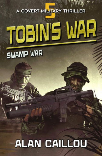 Tobin'S War: Swamp War - Book 5