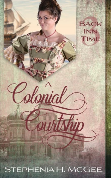 A Colonial Courtship: A Time Travel Historical Romance (The Back Inn Time Series)