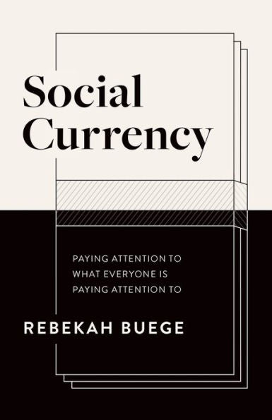 Social Currency: Paying Attention To What Everyone Is Paying Attention To