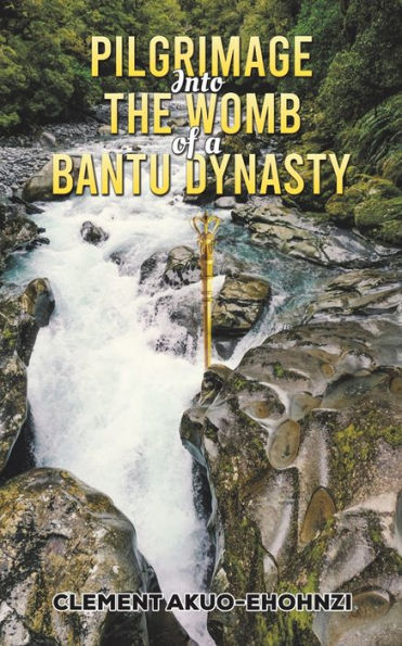 Pilgrimage Into The Womb Of A Bantu Dynasty