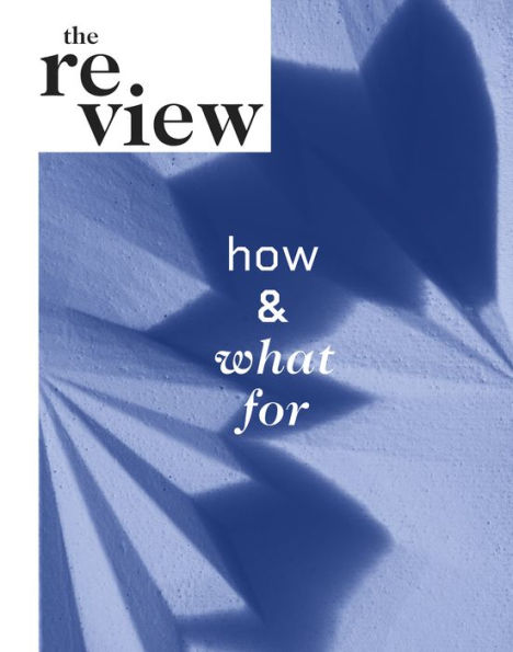 The Review: How And What For