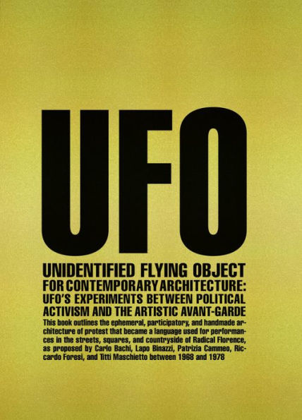 Unidentified Flying Object For Contemporary Architecture: Ufo’S Experiments Between Political Activism And Artistic Avant-Garde