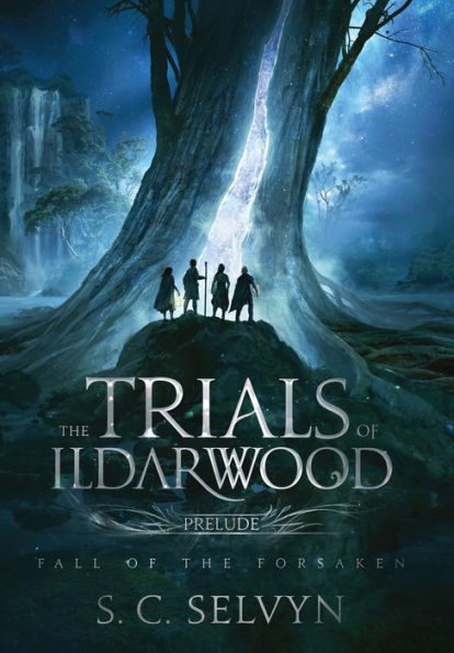 The Trials Of Ildarwood: Fall Of The Forsaken