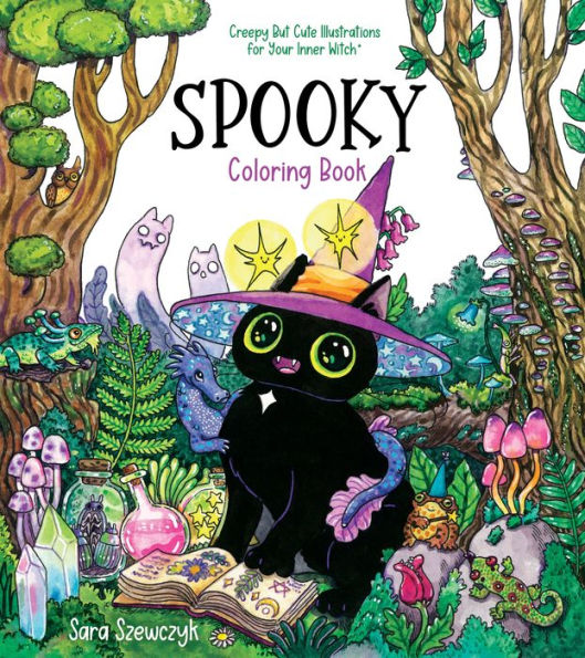 Spooky Coloring Book: Creepy But Cute Illustrations For Your Inner Witch