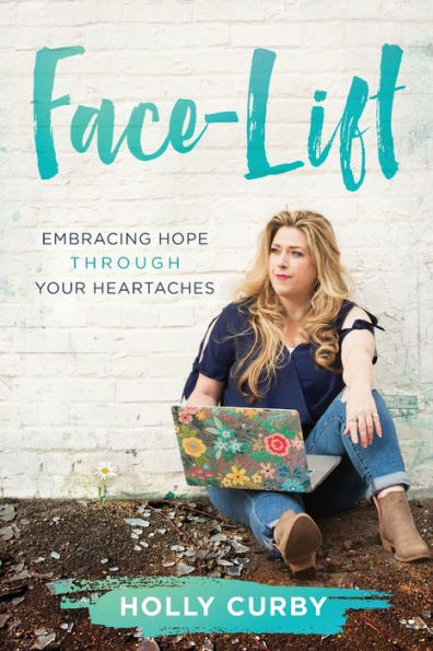 Face-Lift: Embracing Hope Through Your Heartaches