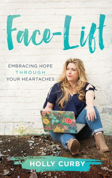 Face-Lift: Embracing Hope Through Your Heartaches