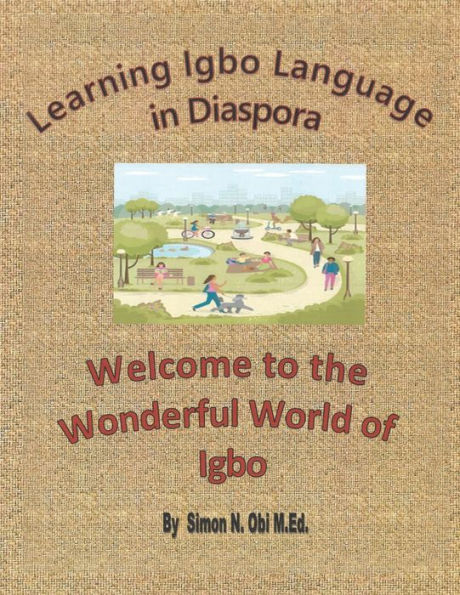 Learning Igbo Language In Diaspora: Welcome To The Wonderful World Of Igbo - 9781663248268