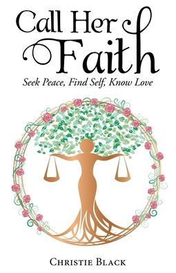 Call Her Faith: Seek Peace, Find Self, Know Love