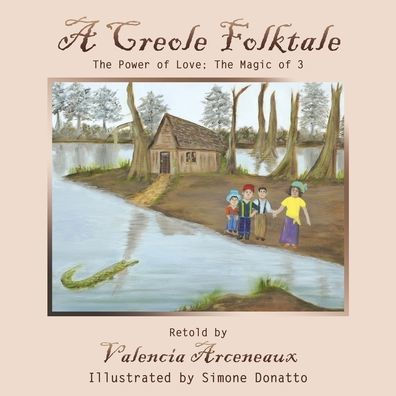 A Creole Folktale: The Power Of Love; The Magic Of 3