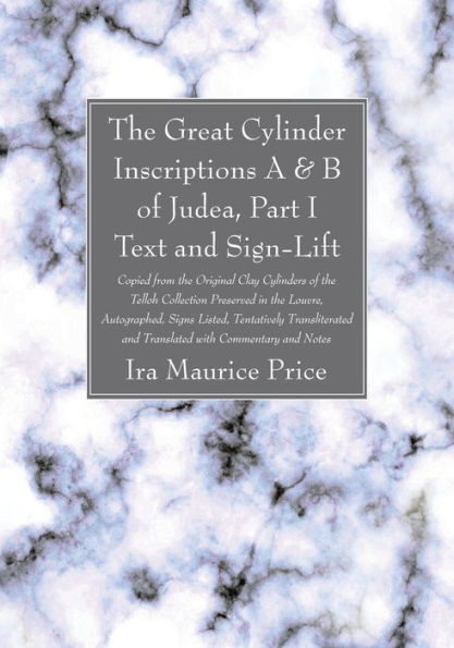 The Great Cylinder Inscriptions A & B Of Judea, Part I Text And Sign-Lift