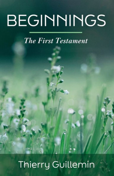 Beginnings: The First Testament