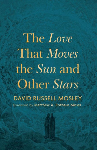 The Love That Moves The Sun And Other Stars