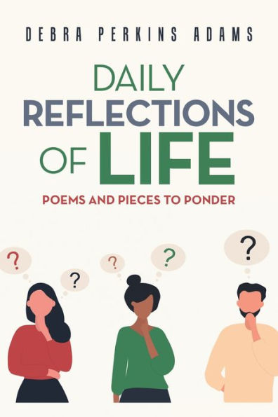 Daily Reflections Of Life: Poems And Pieces To Ponder - 9781669837992