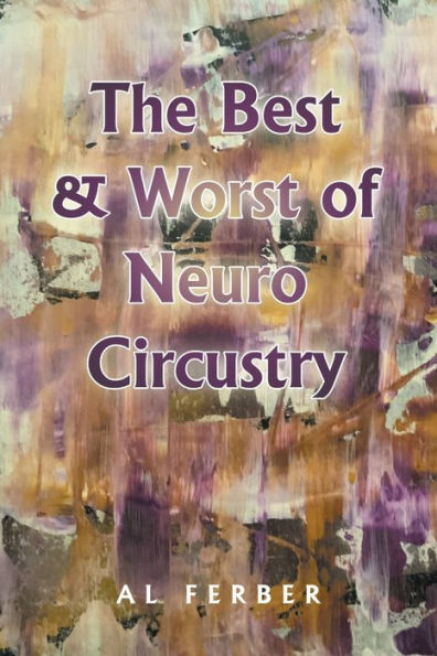 The Best & Worst Of Neuro Circustry