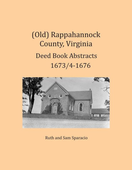 (Antiguo) Resúmenes del libro de escrituras del condado de Rappahannock, Virginia 1673/4-1676