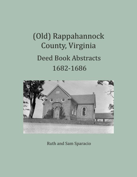 (Antiguo) Resúmenes de libros de escrituras del condado de Rappahannock, Virginia, 1682-1686