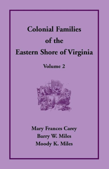 Colonial Families of the Eastern Shore of Virginia, Volume 2