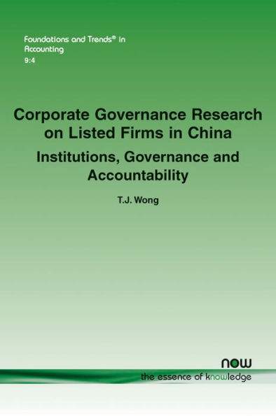 Corporate Governance Research on Listed Firms in China: Institutions, Governance and Accountability (Foundations and Trends(r) in Accounting)