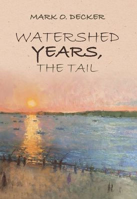 Watershed Years, The Tail