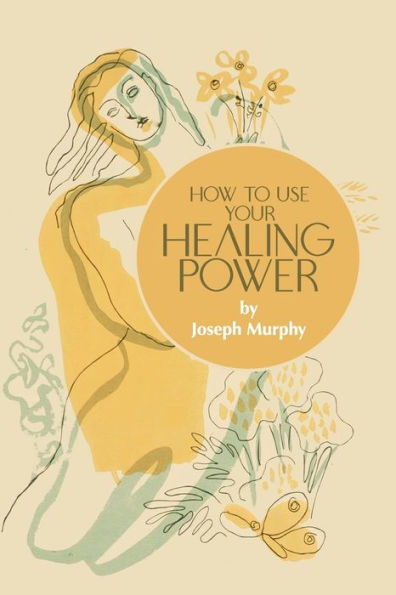 How To Use Your Healing Power