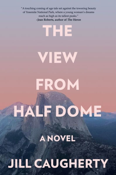 La vista desde Half Dome: una novela