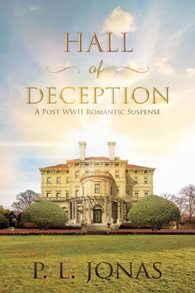 Hall Of Deception: A Post-Wwii Romantic Suspense