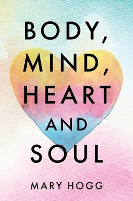 Body, Mind, Heart And Soul