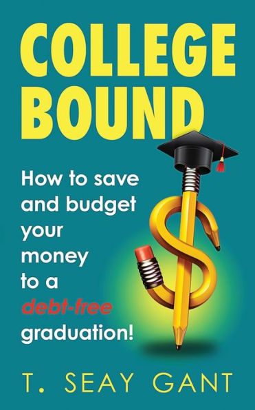 College Bound: How to save and budget your money to a debt-free graduation!