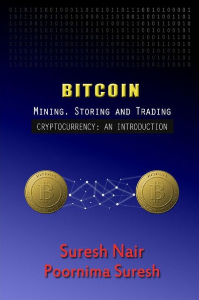 BITCOIN: MINING, STORING AND TRADING (BlockChain)