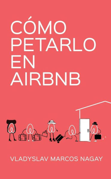 Cómo Petarlo en Airbnb (Spanish Edition)