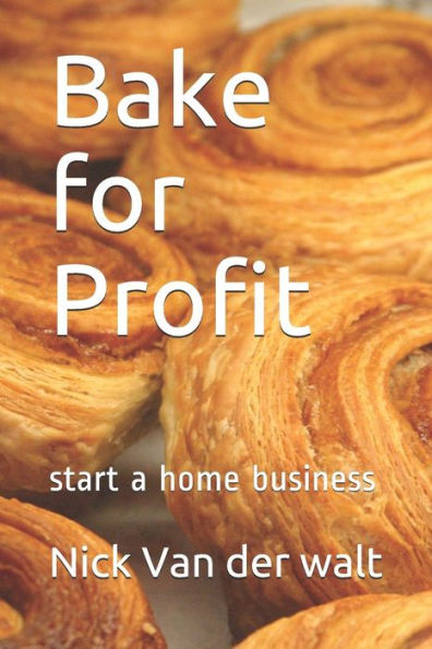 Bake for Profit: start a home business (1)