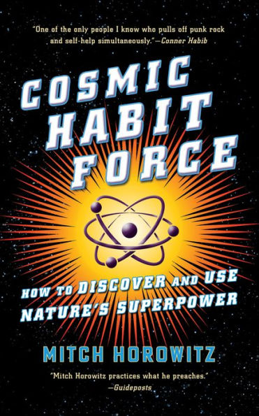 Cosmic Habit Force: How To Discover And Use Nature’S Superpower