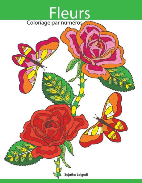 Coloriage par numéros Fleurs: Livre de coloriage pour enfants et adultes + BONUS coloriage gratuites (Edición francesa)