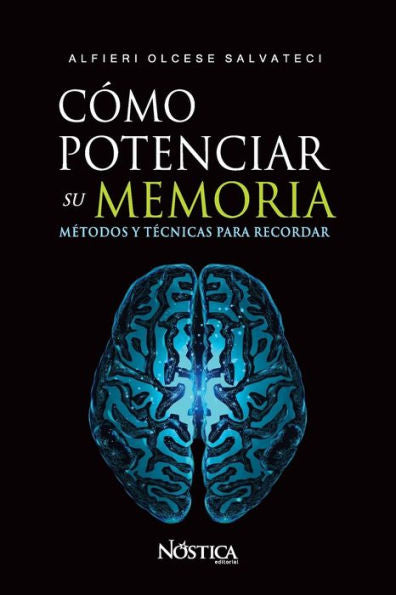 CÓMO POTENCIAR SU MEMORIA: Métodos y técnicas para recordar (Spanish Edition)