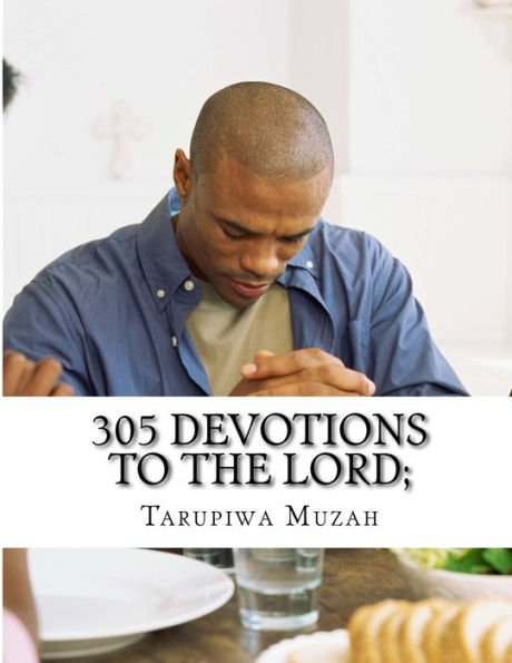 305 Devotions To The Lord;