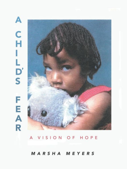 A CHILD'S FEAR: A VISION OF HOPE