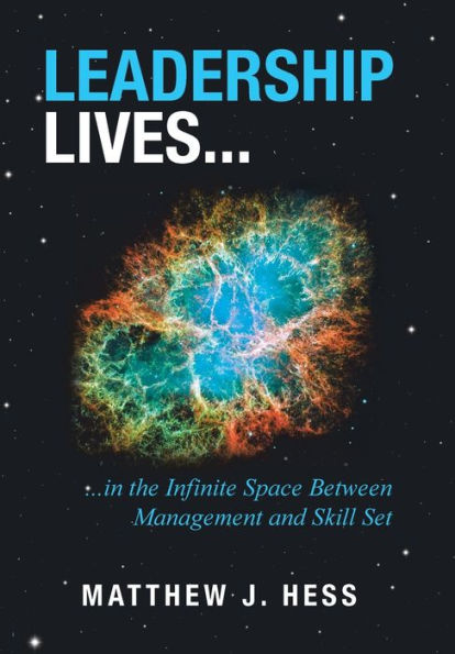 Leadership Lives...: ...In the Infinite Space Between Management and Skill Set