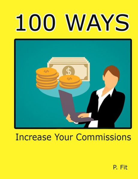 100 Ways: Increase Your Commissions