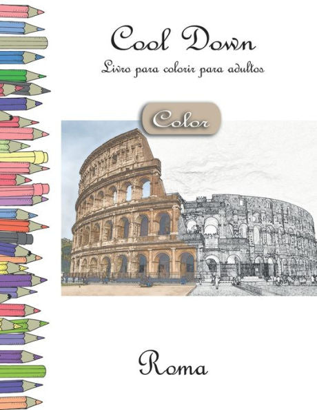 Cool Down [Color] - Livro para colorir para adultos: Roma (Portuguese Edition)